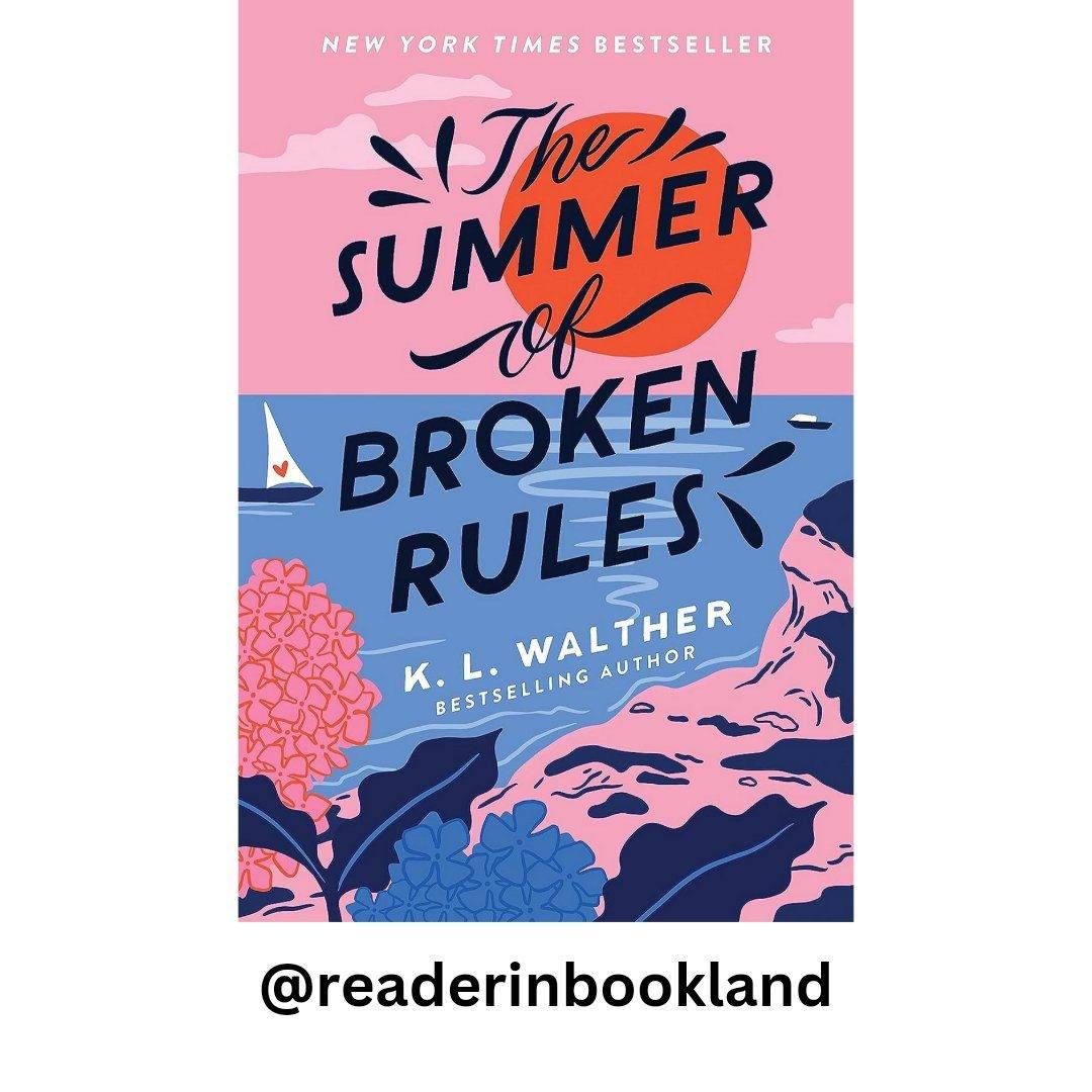 The Summer of Broken Rules by K.L Walther