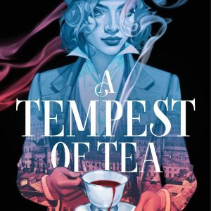 A Tempest of Tea (Blood and Tea, #1) by Hafsah Faizal