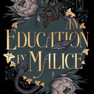 An Education in Malice by S.T. Gibson