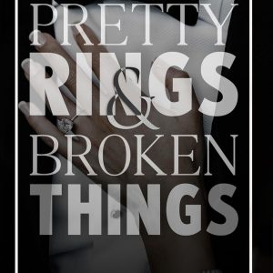 Pretty Rings and Broken Things by Kat Singleton