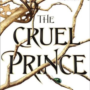 The Cruel Prince (The Folk of the Air, #1) by Holly Black