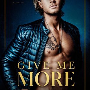 Give Me More (Salacious Players Club, #3) by Sara Cate
