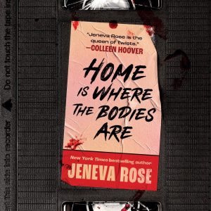 Home Is Where the Bodies Are by Jeneva Rose