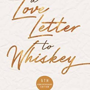 A Love Letter to Whiskey by Kandi Steiner
