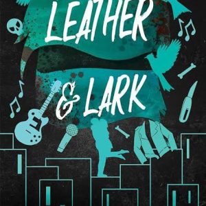Leather & Lark (The Ruinous Love Trilogy, #2) by Brynne Weaver