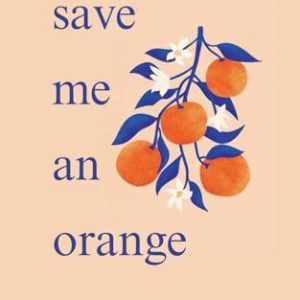 save me an orange by Hayley Grace