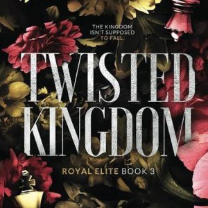 Twisted Kingdom (Royal Elite, #3) by Rina Kent