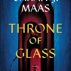 Throne of Glass (Throne of Glass, #1) by Sarah J. Maas