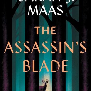 The Assassin's Blade (Throne of Glass, #0.1-0.5) by Sarah J. Maas