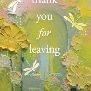 Thank You for Leaving by Rithvik Singh