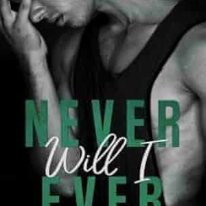 Never Will I Ever Books by C.E. Ricci (Author of Iced Out)