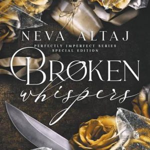 Broken Whisper (Perfectly Imperfect, #2) by Neva Altaj