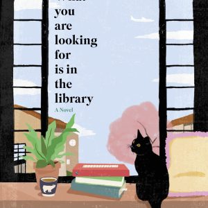 What You Are Looking For Is in the Library by Michiko Aoyama