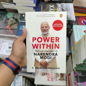 Power Within: The Leadership Legacy of Narendra Modi Book by R. Balu