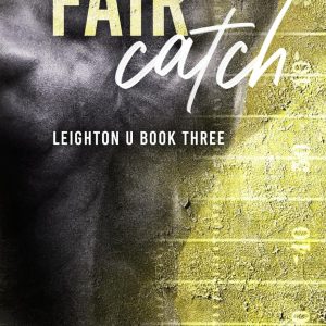 Fair Catch (Leighton U #3) by C.E. Ricci