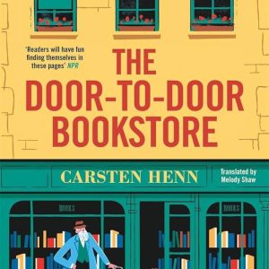 The Door-to-Door Bookstore: A Novel Book by Carsten Sebastian Henn