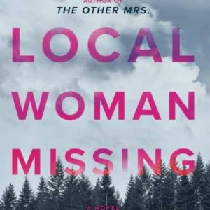 Local Woman Missing by Mary Kubica