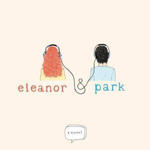 Eleanor & Park by Rainbow Rowell