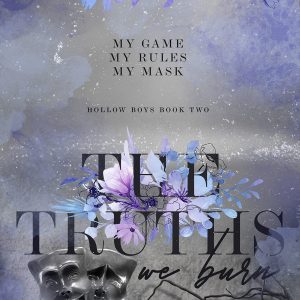 The Truths We Burn (The Hollow Boys, #2) by Monty Jay