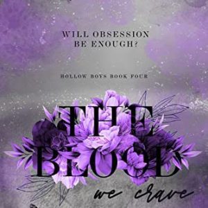 The Blood We Crave: Part Two (The Hollow Boys, #4) by Monty Jay