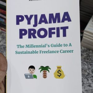 Pyjama Profit: The Millennial's Guide to a Sustainable Freelance Career Book by Abhinav Chhikara and Varun Mayya