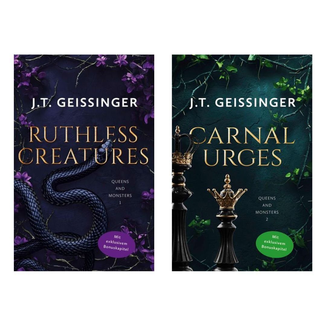 Ruthless Creatures + Carnal Urges by J.T. Geissinger (Queens & Monster Series)