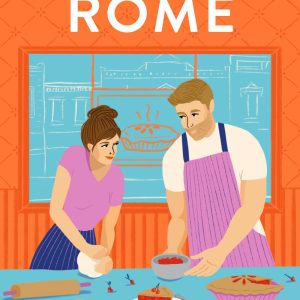 When in Rome: The deliciously charming rom-com from the author of the TikTok sensation, the cheet sheet - Sarah Adams
