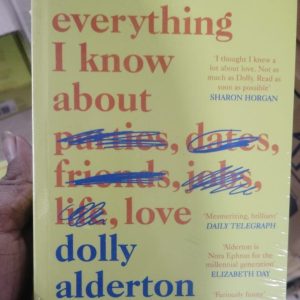 Everything I Know About Love by Dolly Alderton