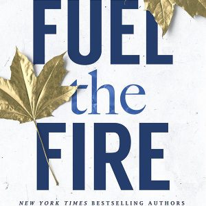 Fuel the Fire (Calloway Sisters, #3) by Krista Ritchie