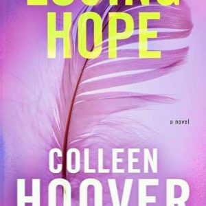 Losing Hope (Hopeless, #2) by Colleen Hoover