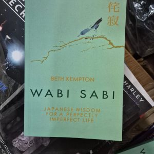 Wabi Sabi: Japanese Wisdom for a Perfectly Imperfect Life Book by Beth Kempton
