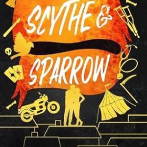 Scythe & Sparrow: The Ruinous Love Trilogy Book by Brynne Weaver