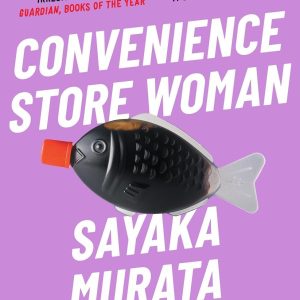 Convenience Store Woman by Sayaka Murata, Ginny Tapley Takemori (Translator)