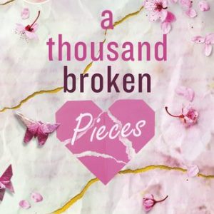 A Thousand Broken Pieces (A Thousand Boy Kisses #2) by Tillie Cole
