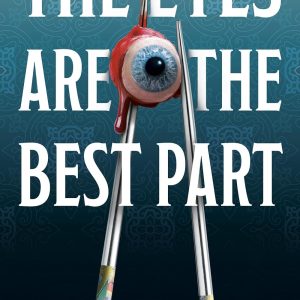 The Eyes Are the Best Part by Monika Kim