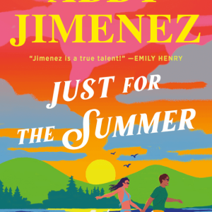 Just for the Summer (Part of Your World, #3) by Abby Jimenez