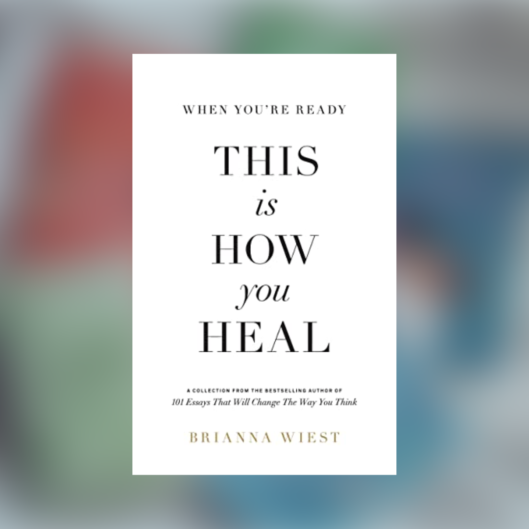 This is how you heal by Brianna Wiest