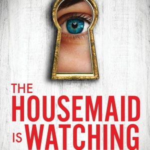 The Housemaid Is Watching (The Housemaid #3) by Freida McFadden