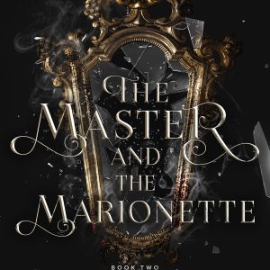 The Master and the Marionette (The Pawn and The Puppet #2) by Brandi Elise Szeker