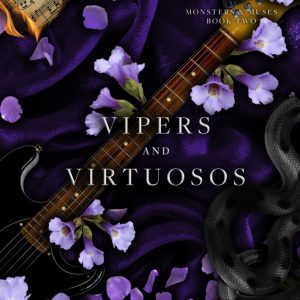 Vipers and Virtuosos (Monsters & Muses, #2) by Sav R. Miller