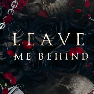 Leave Me Behind by K.M. Moronova
