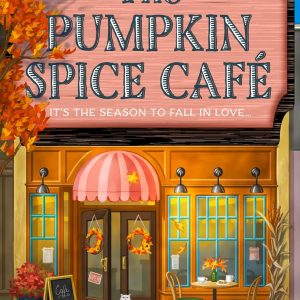The Pumpkin Spice Café (Dream Harbor, #1) Book by Laurie Gilmore
