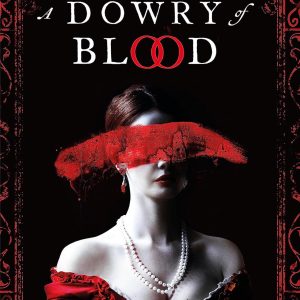 A Dowry of Blood by S T Gibson