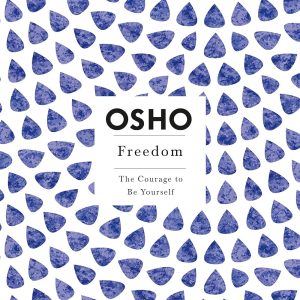Freedom: The Courage to Be Yourself (Osho Insights for a New Way of Living) by Osho