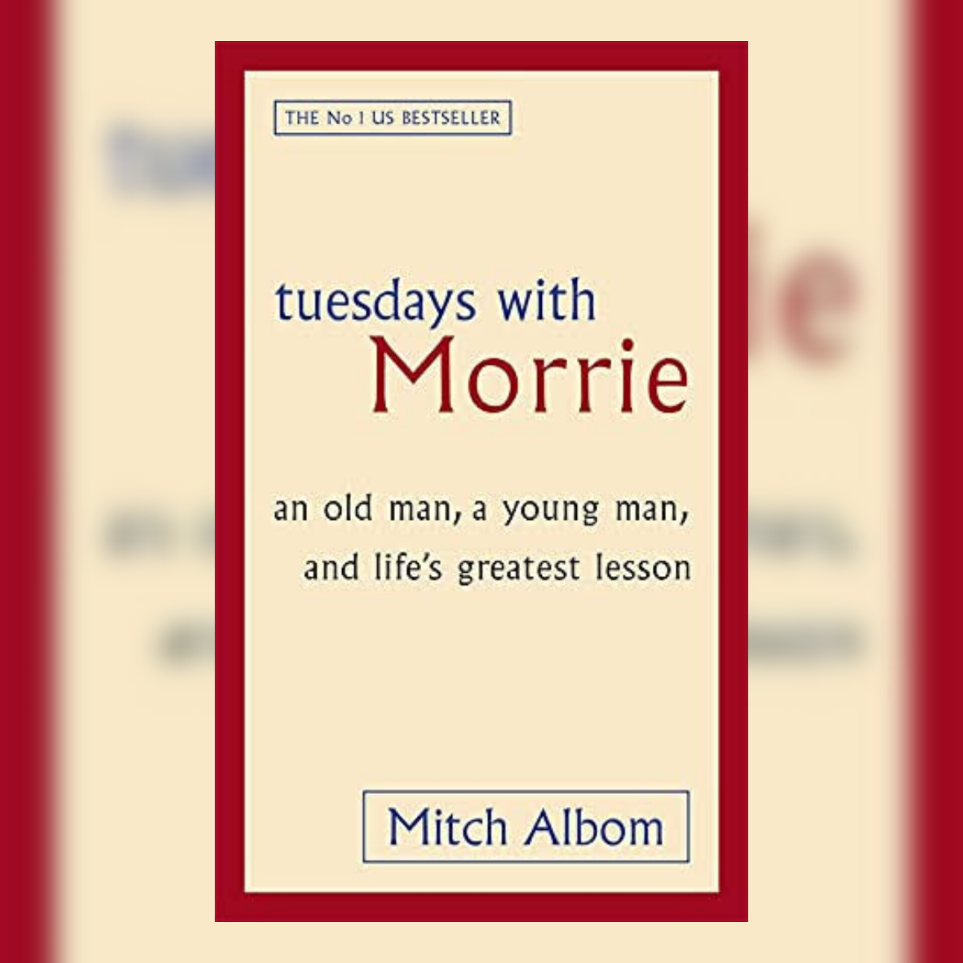 Tuesdays with Morrie by Mitch Albom