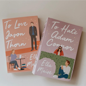To Love Jason Thorne + To Hate Adam Connor by Ella Maise