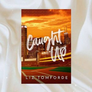 Caught Up: Windy City Book 3 (Windy City Series)