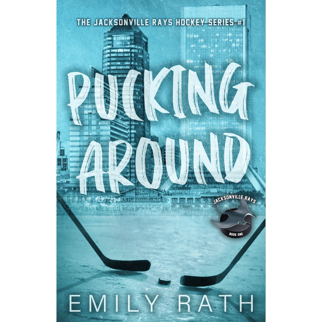 Pucking Around (Jacksonville Rays, #1) by Emily Rath