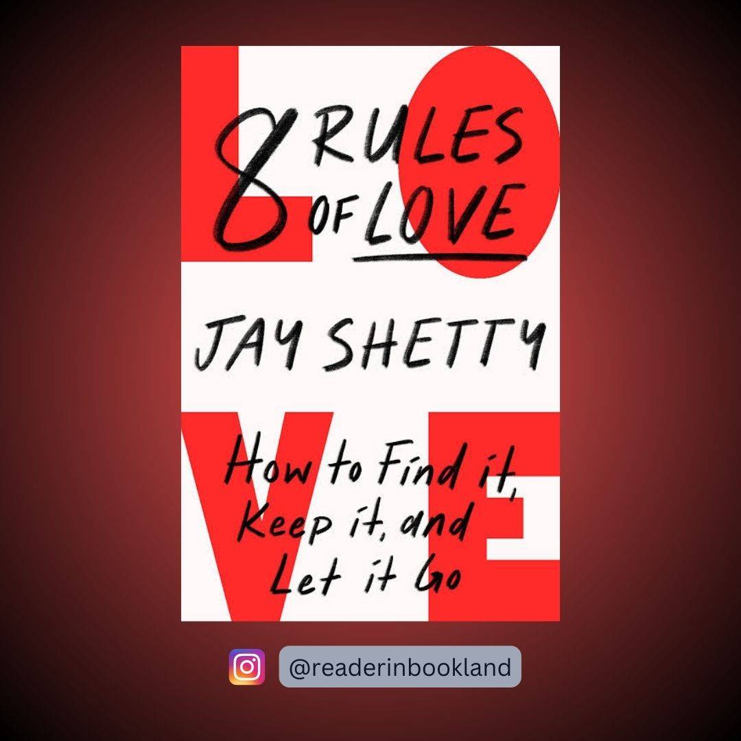 8 Rules of Love: How to Find It, Keep It, and Let It Go Book by Jay Shetty