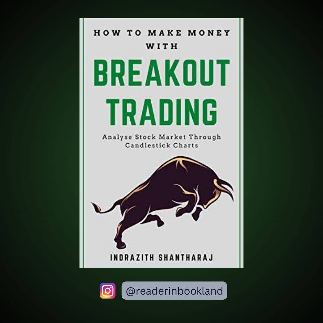 How to Make Money With Breakout Trading by Indrazith Shantharaj